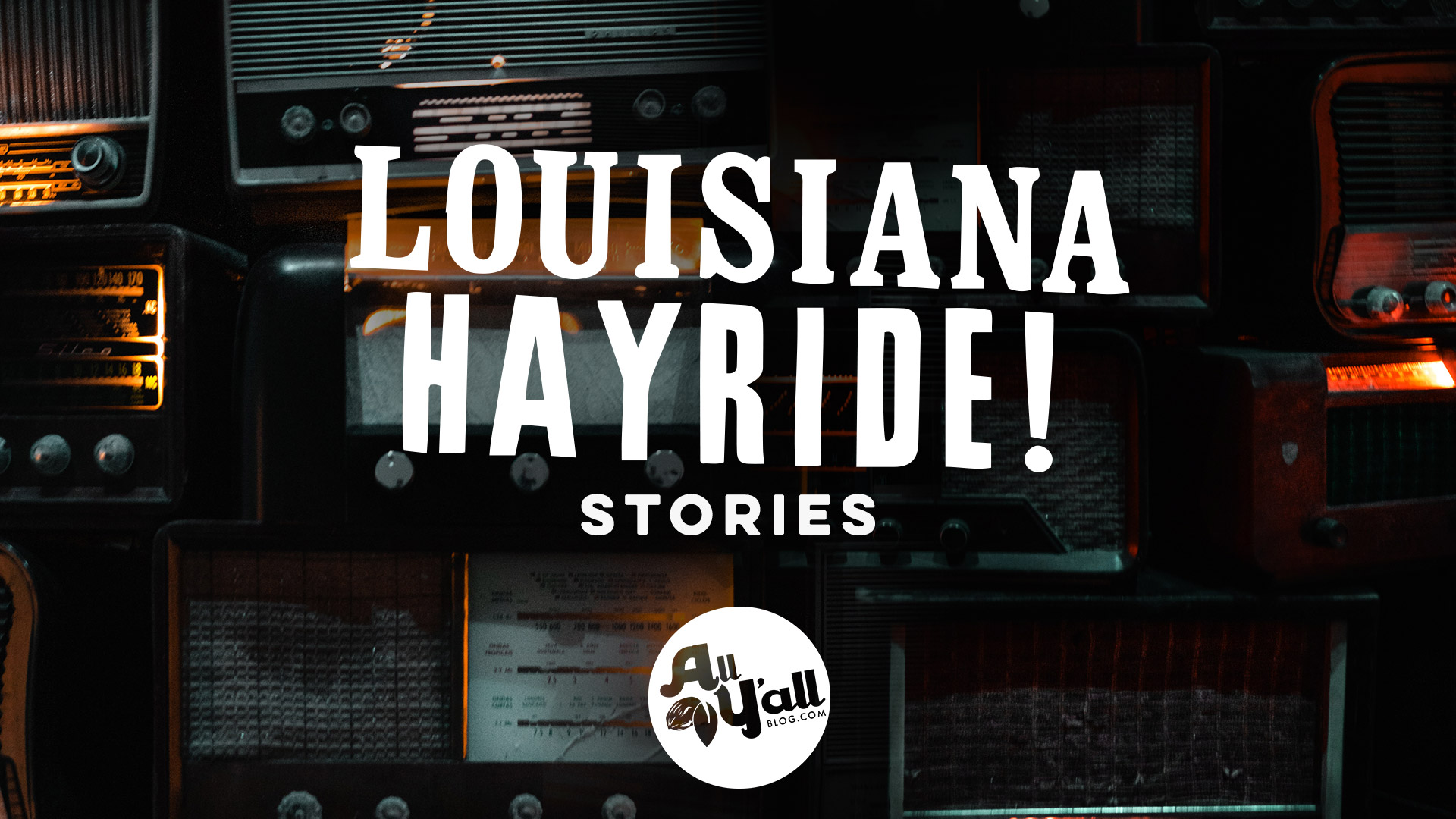 Louisiana Hayride Stories - A podcast mini series by All Y'all